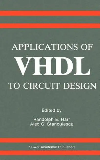 Applications of VHDL to Circuit Design by Randolph E. Harr