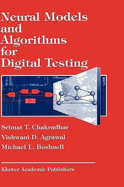 Neural Models and Algorithms for Digital Testing by S. T. Chadradhar