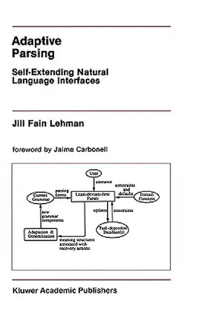 Adaptive Parsing: Self-Extending Natural Language Interfaces by Jill Fain Lehman