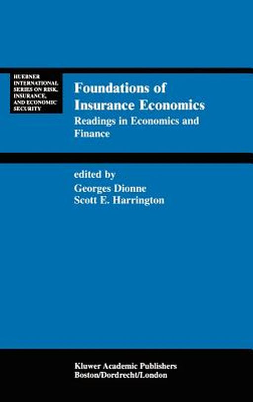 Foundations of Insurance Economics: Readings in Economics and Finance by Georges Dionne