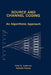 Source and Channel Coding: An Algorithmic Approach by John B. Anderson