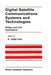 Digital Satellite Communications Systems and Technologies: Military and Civil Applications by A. Nejat Ince