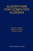 Algorithms for Computer Algebra by Keith O. Geddes