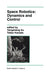 Space Robotics: Dynamics and Control by Yangsheng Xu