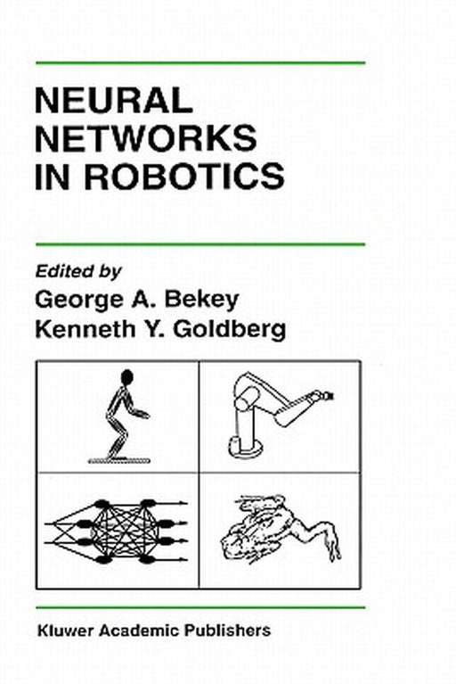Neural Networks in Robotics by George A. Bekey