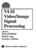 VLSI Video/Image Signal Processing by Takeo Nishitani