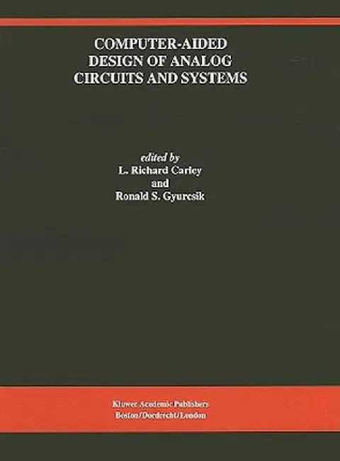 Computer-Aided Design of Analog Circuits and Systems by L. Richard Carley