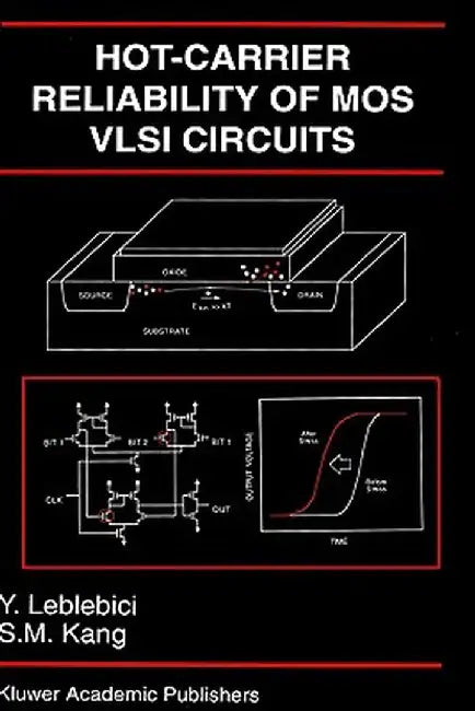 Hot-Carrier Reliability of Mos VLSI Circuits by Yusuf Leblebici
