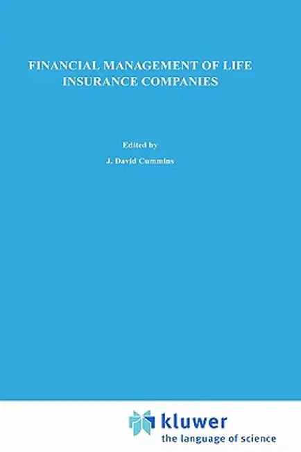 Financial Management of Life Insurance Companies by J. David Cummins