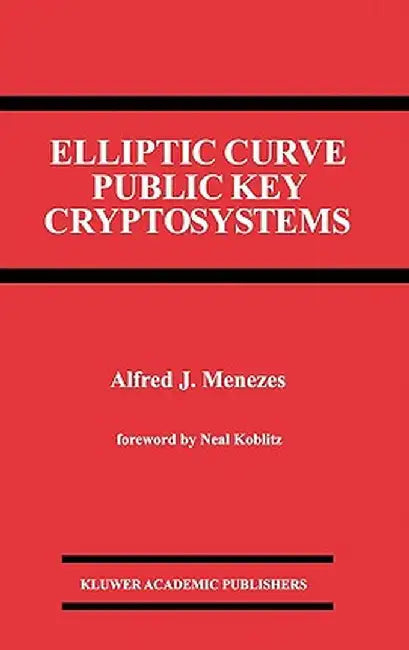 Elliptic Curve Public Key Cryptosystems by Alfred J. Menezes