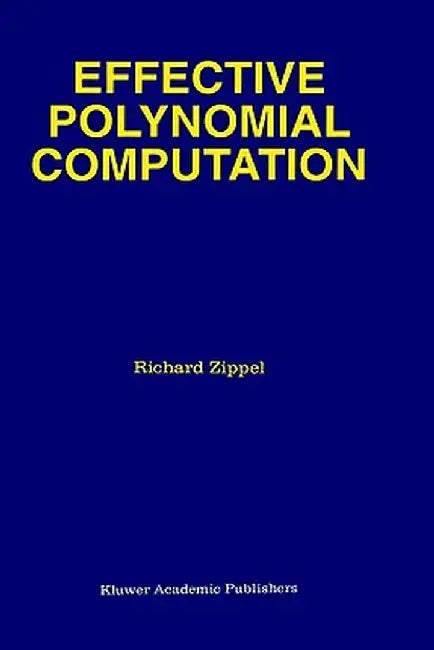 Effective Polynomial Computation by R. E. Zippel