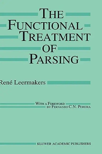 The Functional Treatment of Parsing by René Leermakers