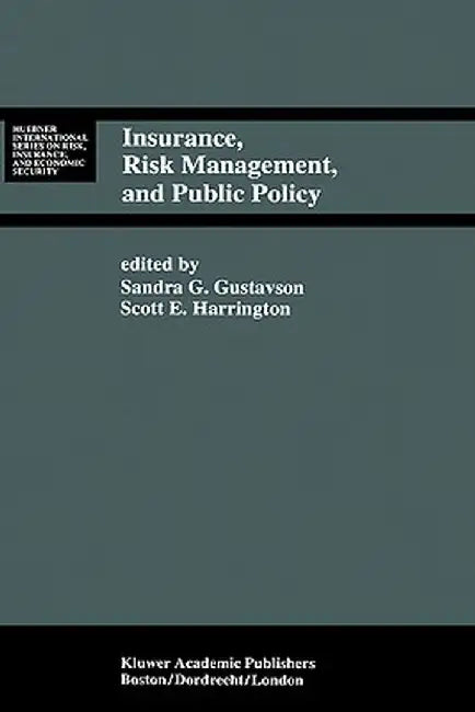 Insurance, Risk Management, and Public Policy: Essays in Memory of Robert I. Mehr by Sandra G. Gustavson