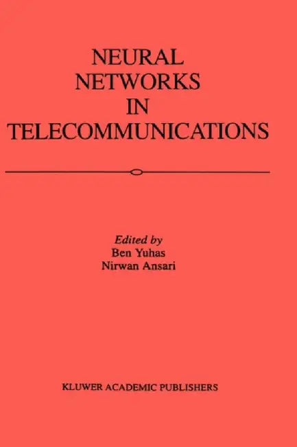 Neural Networks in Telecommunications by Ben Yuhas