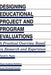 Designing Educational Project and Program Evaluations: A Practical Overview Based on Research and Experience by David A. Payne