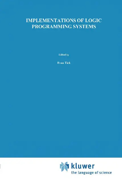 Implementations of Logic Programming Systems by Evan Tick