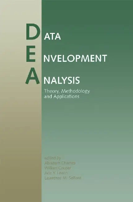 Data Envelopment Analysis: Theory, Methodology, and Applications by Abraham Charnes