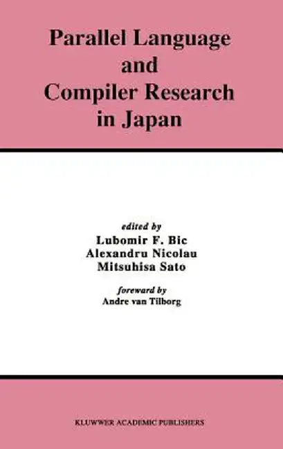 Parallel Language and Compiler Research in Japan by Lubomir Bic
