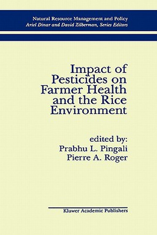 Impact of Pesticides on Farmer Health and the Rice Environment by Prabhu L. Pingali