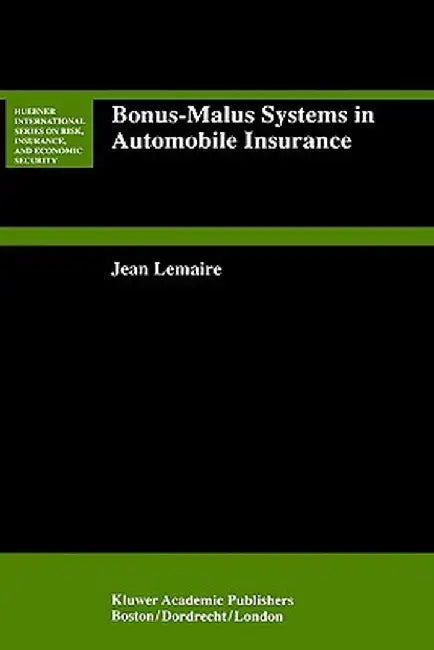 Bonus-Malus Systems in Automobile Insurance by Jean Lemaire