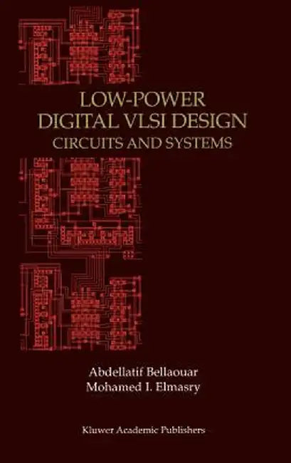 Low-Power Digital VLSI Design: Circuits and Systems by Abdellatif Bellaouar