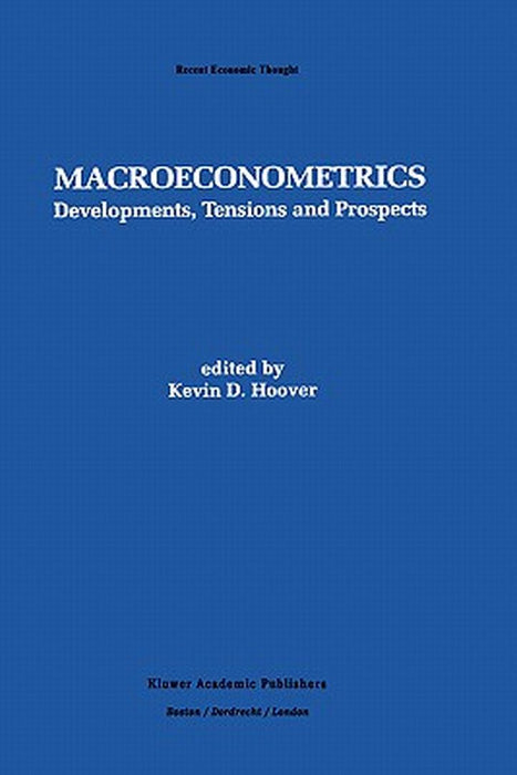 Macroeconometrics: Developments, Tensions, and Prospects by Kevin D. Hoover