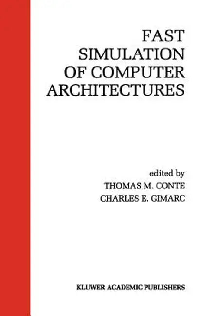 Fast Simulation of Computer Architectures by Thomas M. Conte