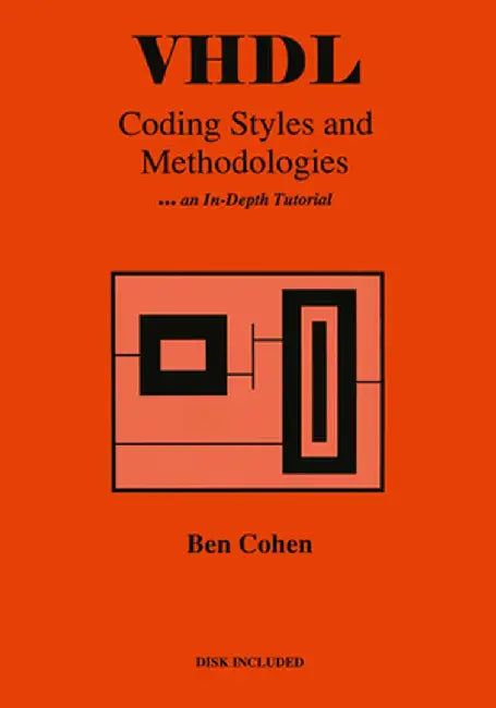 VHDL Coding Styles and Methodologies by Ben Cohen