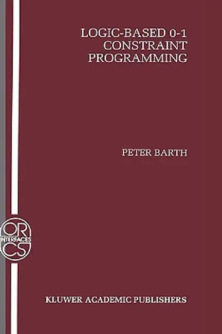 Logic-Based 0-1 Constraint Programming by Peter Barth