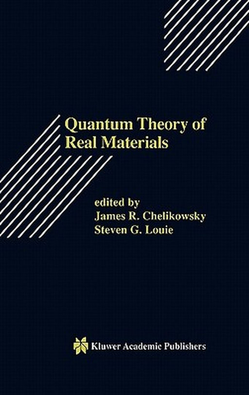 Quantum Theory of Real Materials by James R. Chelikowsky