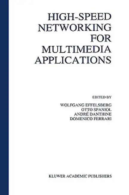 High-Speed Networking for Multimedia Applications by Wolfgang Effelsberg