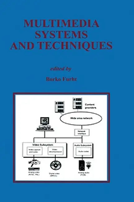 Multimedia Systems and Techniques by Borko Furht