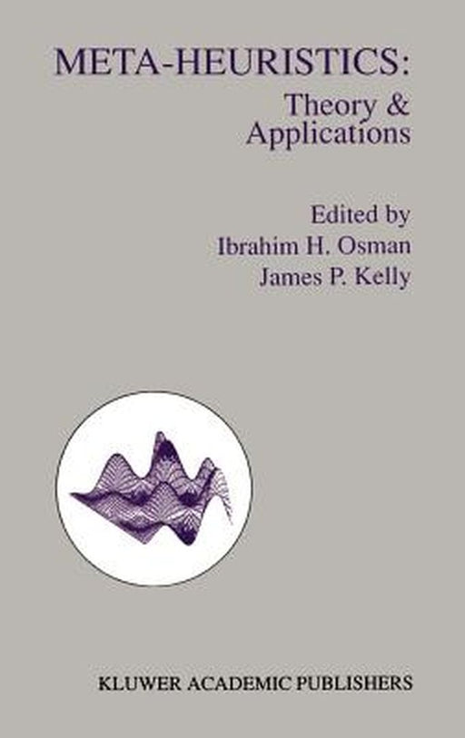 Meta-Heuristics: Theory and Applications by Ibrahim H. Osman