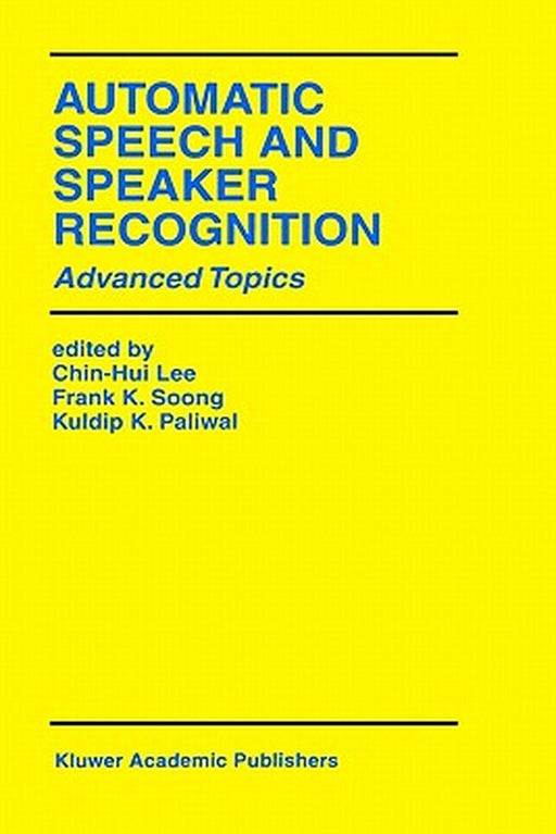 Automatic Speech and Speaker Recognition: Advanced Topics by Chin-Hui Lee
