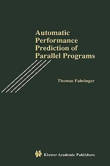 Automatic Performance Prediction of Parallel Programs by Thomas Fahringer