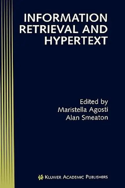 Information Retrieval and Hypertext by Maristella Agosti