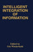 Intelligent Integration of Information: A Special Double Issue of the Journal of Intelligent Information Sytems Volume 6, Numbers 2/3 May, 1996 by Gio Wiederhold