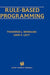 Rule-Based Programming by Thaddeus J. Kowalski