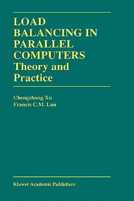 Load Balancing in Parallel Computers: Theory and Practice by Chenzhong Xu