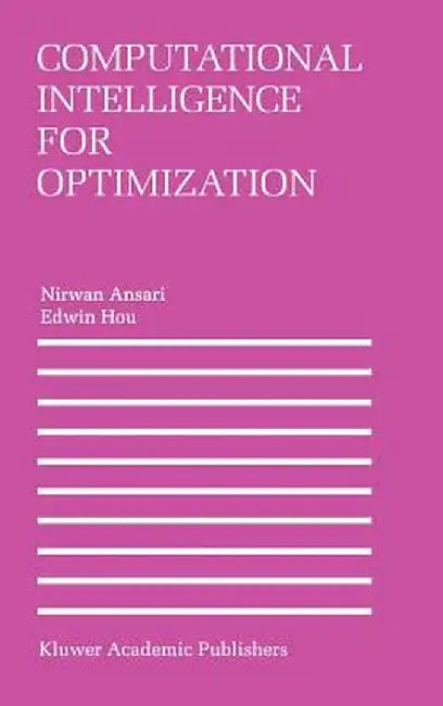 Computational Intelligence for Optimization by Nirwan Ansari