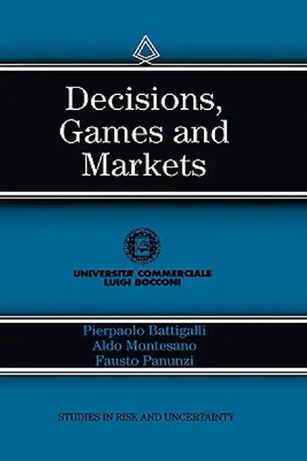 Decisions, Games and Markets by Pierpaolo Battigalli