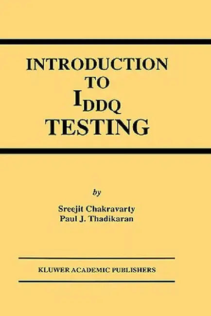 Introduction to Iddq Testing by S. Chakravarty