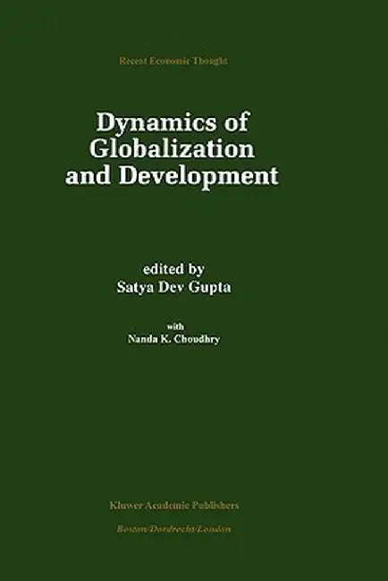 Dynamics of Globalization and Development by Satya Dev Gupta