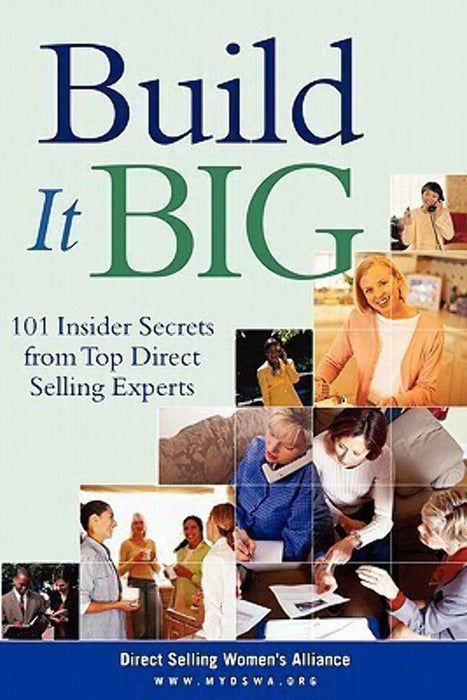 Build It Big: 101 Insider Secrets from Top Direct Selling Experts by Nicki Keohohou, Others