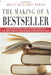 The Making Of A Bestseller: Success Stories from Authors and the Editors, Agents, and Booksellers behind Them by Brian Hill, Dee Power