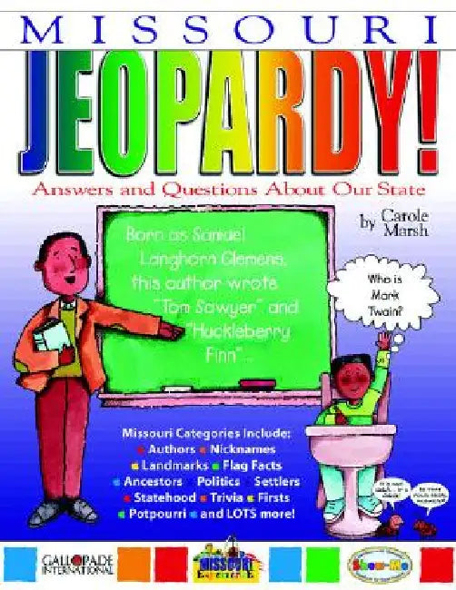 Missouri Jeopardy !: Answers & Questions about Our State! by Carole Marsh