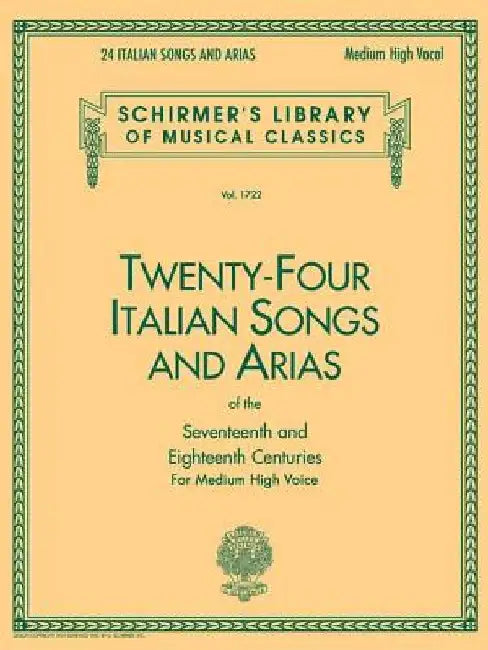 24 Italian Songs & Arias - Medium High Voice (Book Only): Medium High Voice by Hal Leonard Corp
