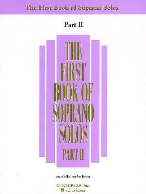The First Book of Soprano Solos - Part II by Hal Leonard Corp, Joan Frey Boytim