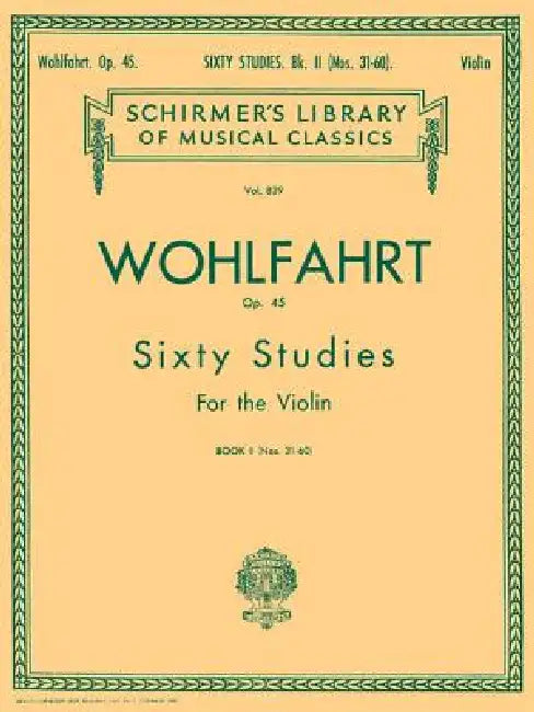 Wohlfahrt 60 Studies, Op. 45 Book 2 Franz Wohlfahrt Schirmer Library of Classics Volume 839 Violin Method Sheet Music Songbook Exercises Nos. 31 60 Cl by Franz Wohlfahrt, G. Blay