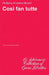 Cosi Fan Tutte, K. 588: Libretto by Wolfgang Amadeus Mozart